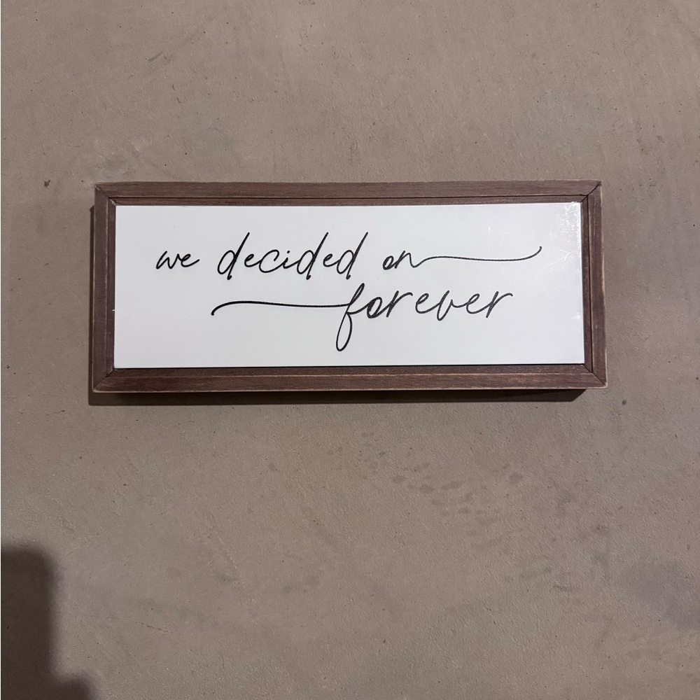 We Decided on Forever Wooden Sign